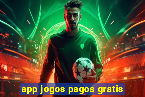 app jogos pagos gratis